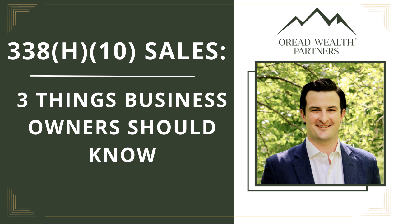 338(h)(10) Sales: 3 Things Business Owners Should Know